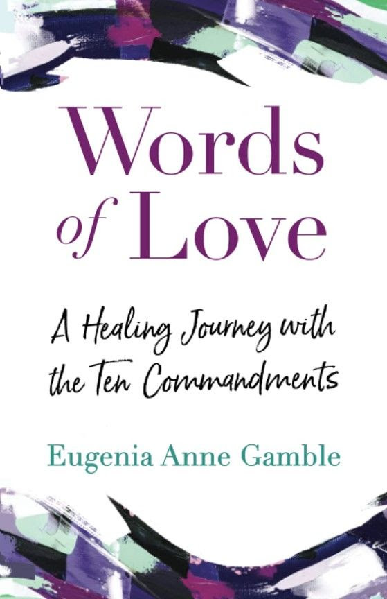 Words of Love - A Healing Journey with the Ten Commandments